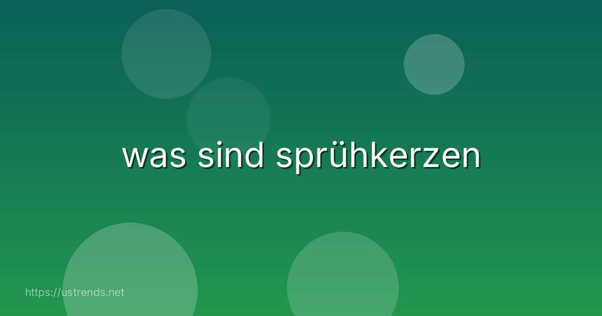 was sind sprühkerzen