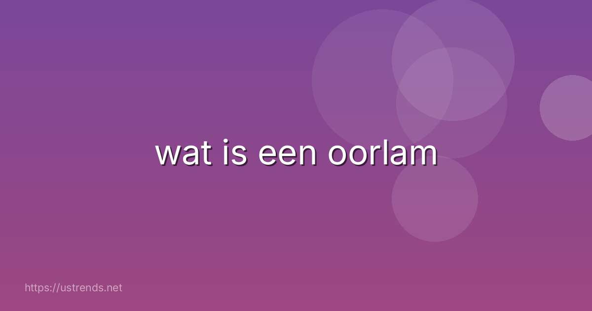 wat is een oorlam