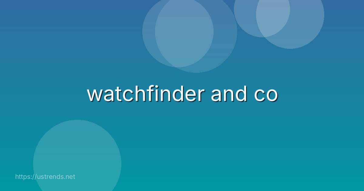 watchfinder and co
