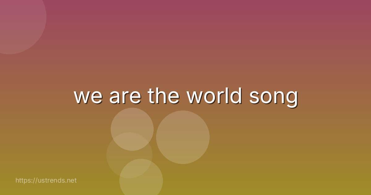 we are the world song