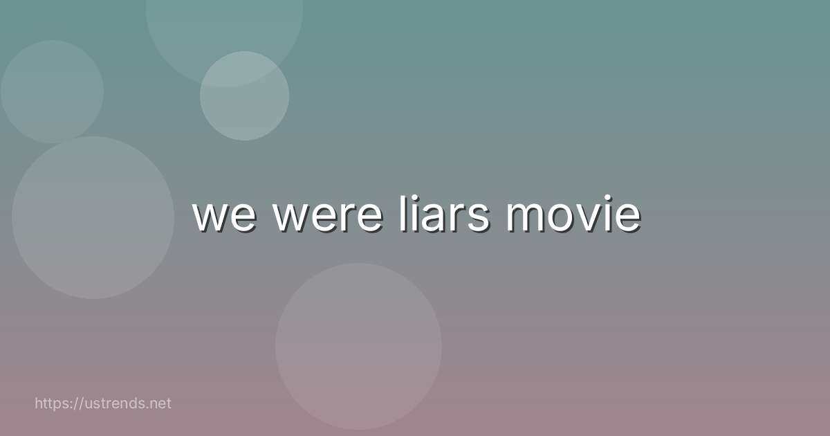 we were liars movie
