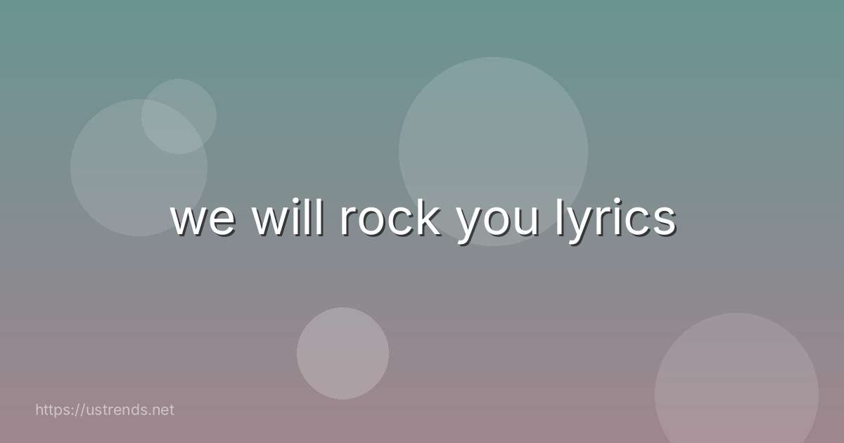 we will rock you lyrics