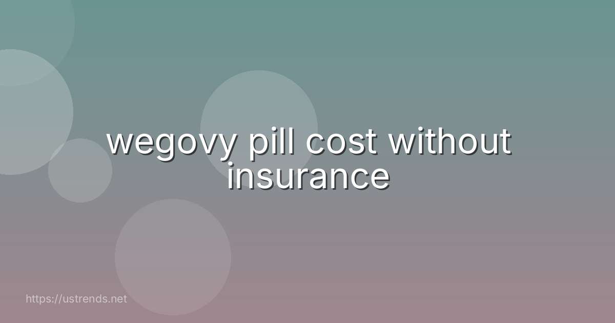 wegovy pill cost without insurance