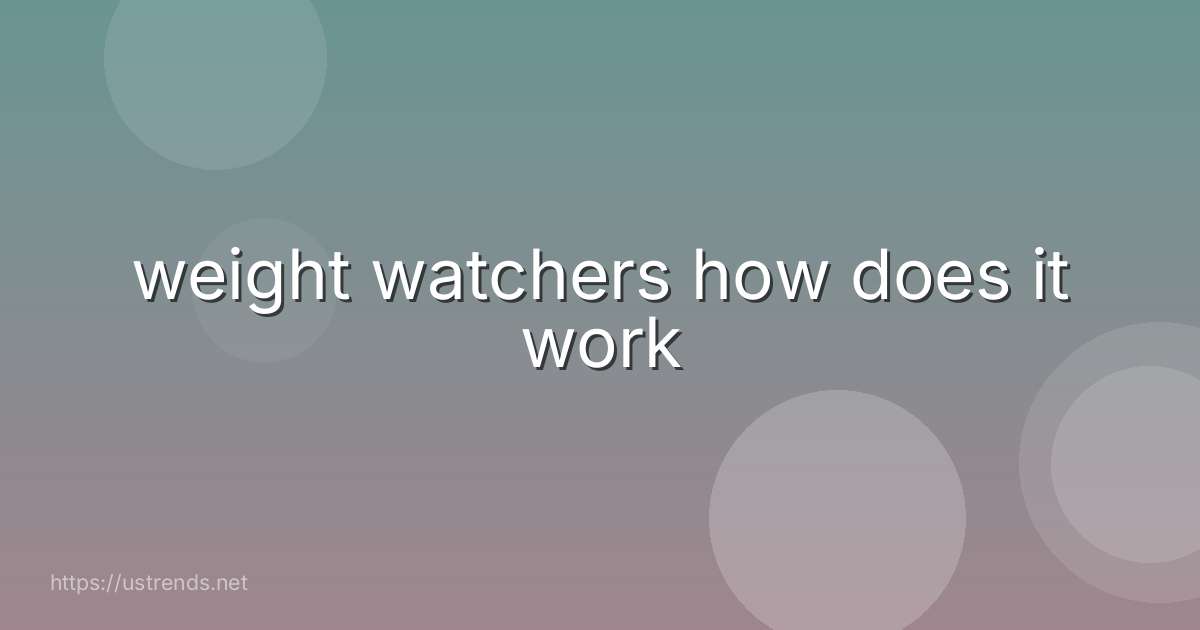 weight watchers how does it work