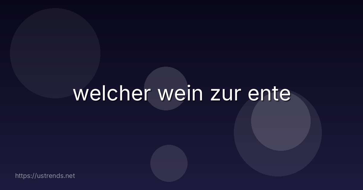 welcher wein zur ente