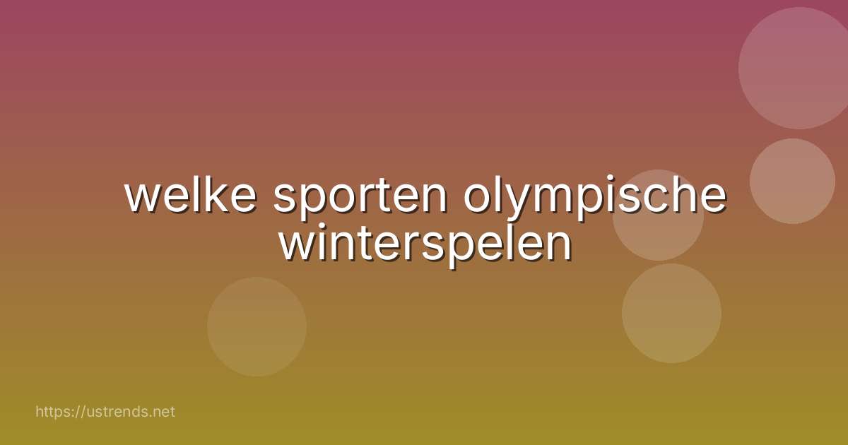 welke sporten olympische winterspelen
