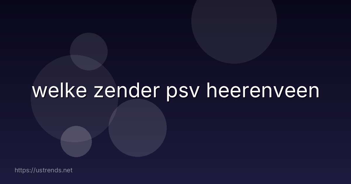 welke zender psv heerenveen