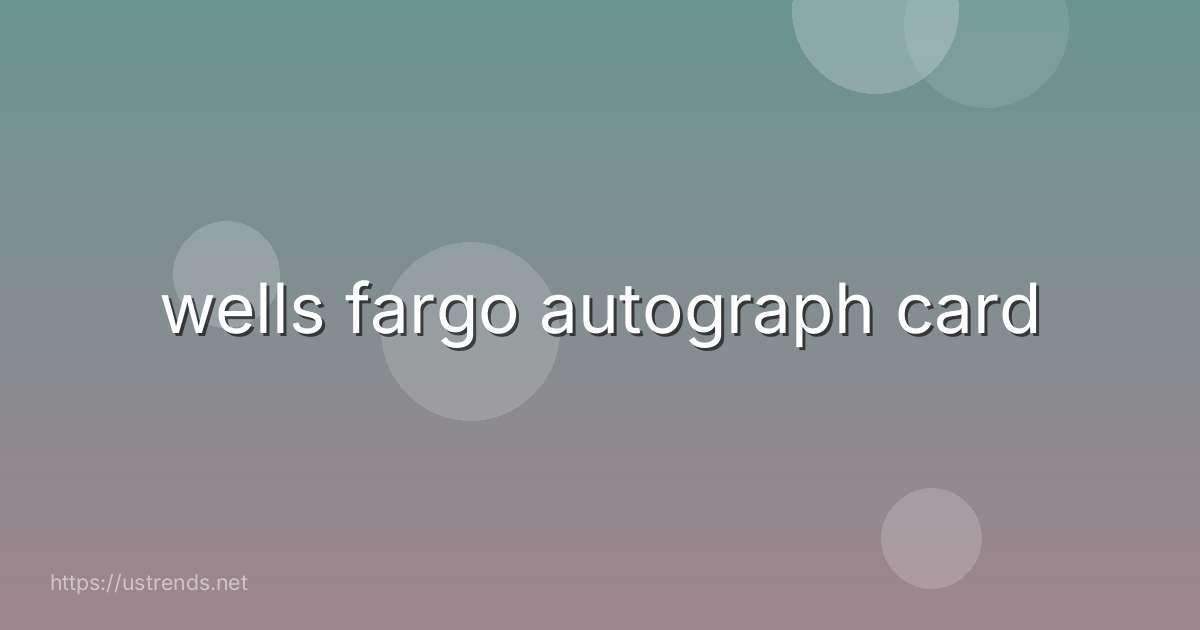 wells fargo autograph card