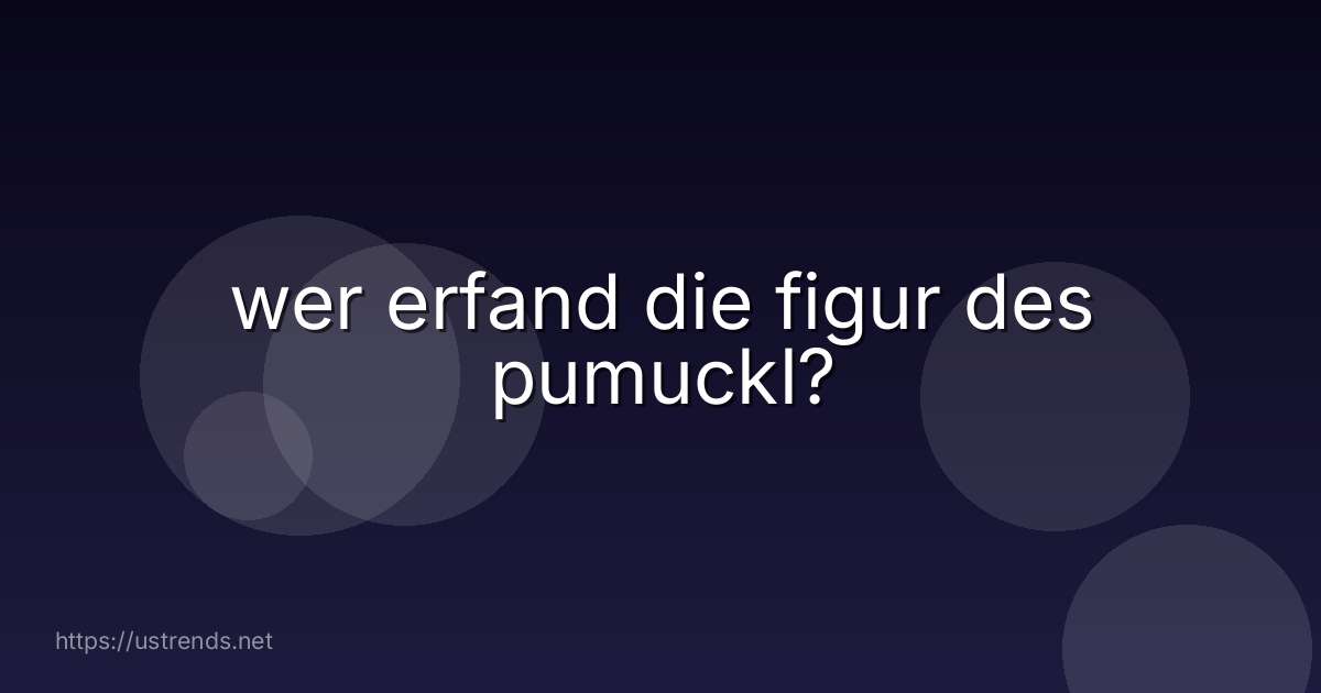 wer erfand die figur des pumuckl?