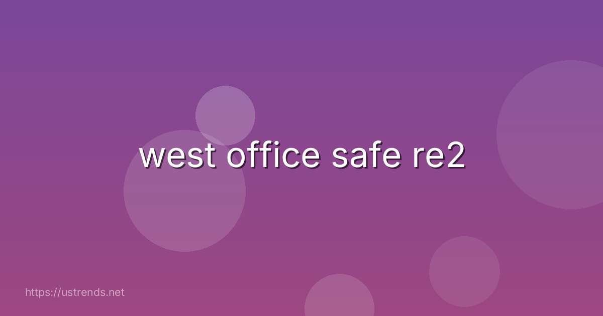 west office safe re2
