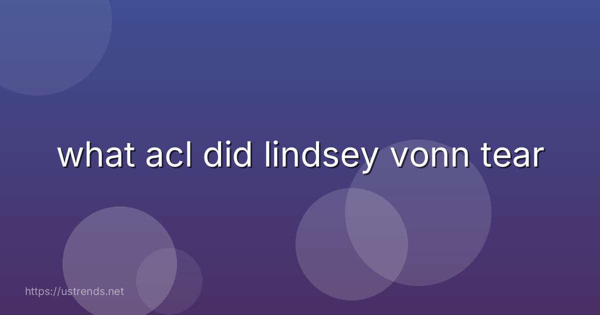 what acl did lindsey vonn tear