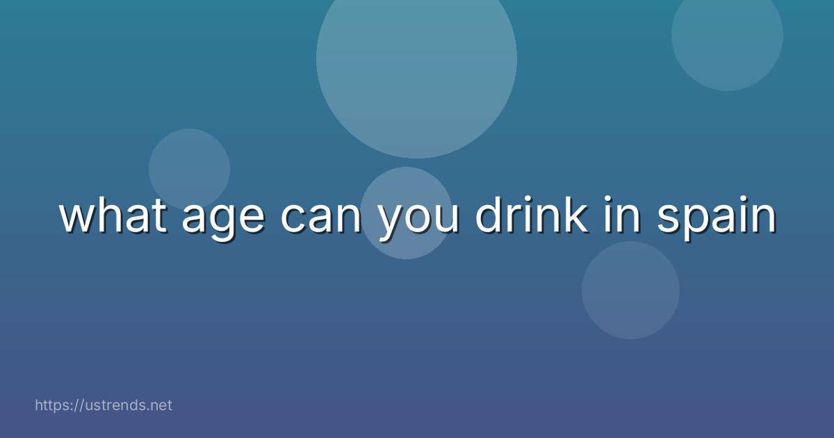 what age can you drink in spain