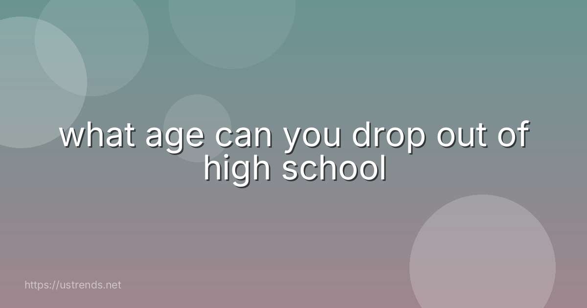 what age can you drop out of high school