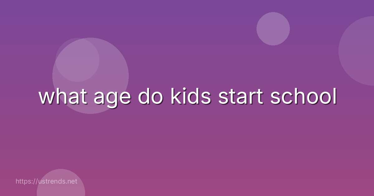 what age do kids start school