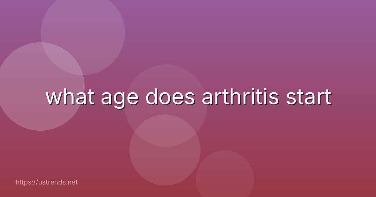 what age does arthritis start