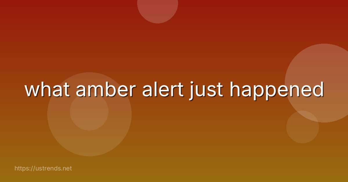 what amber alert just happened