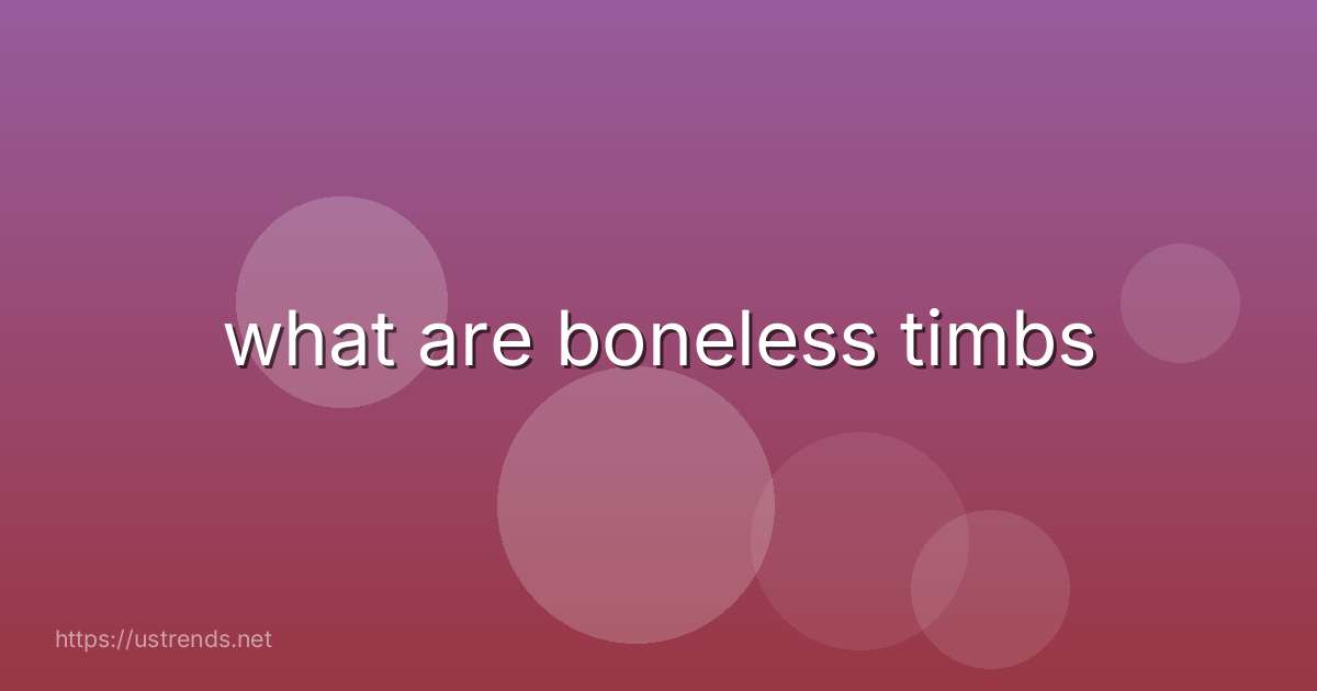 what are boneless timbs