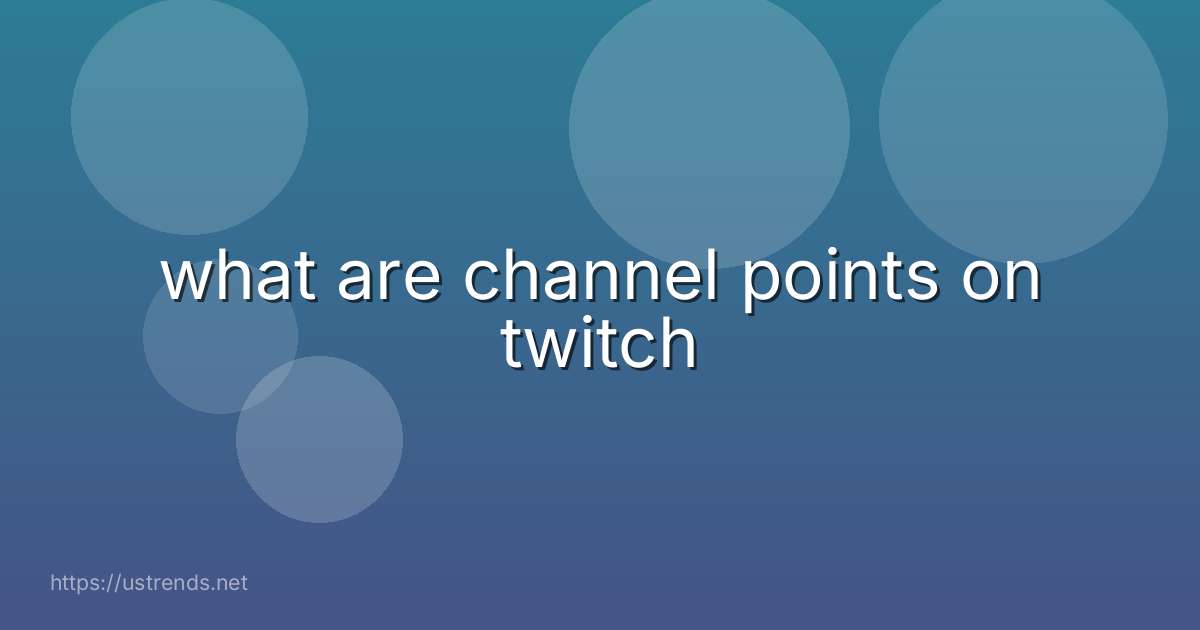 what are channel points on twitch
