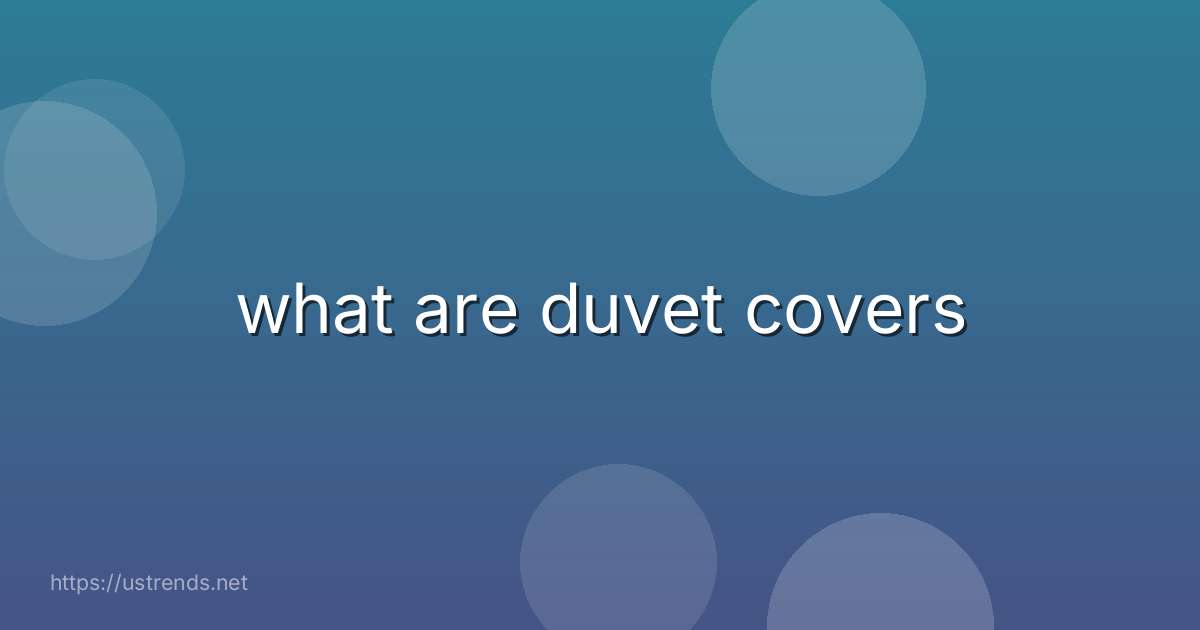 what are duvet covers