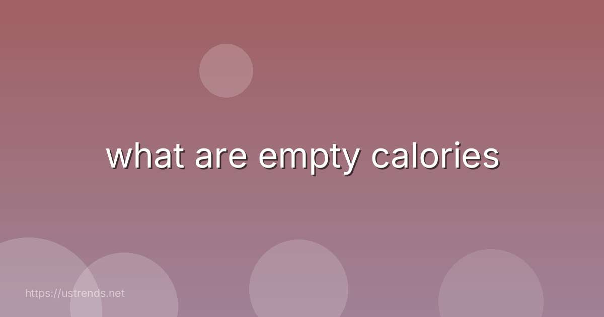 what are empty calories