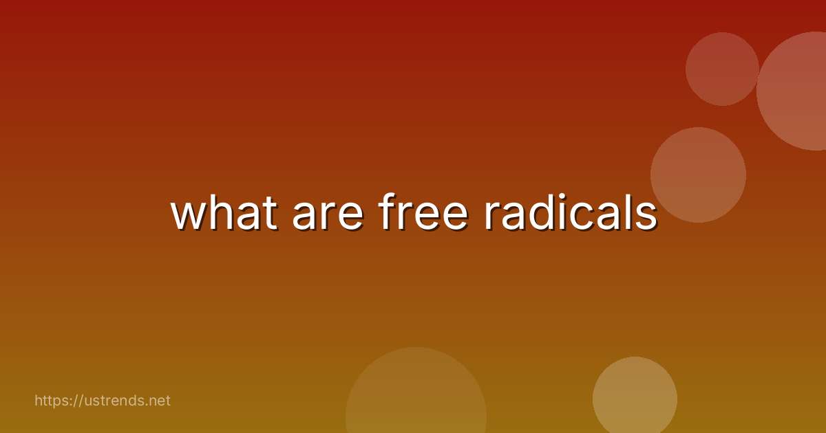 what are free radicals