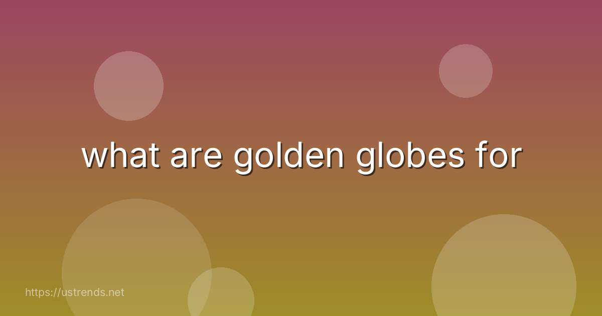 what are golden globes for