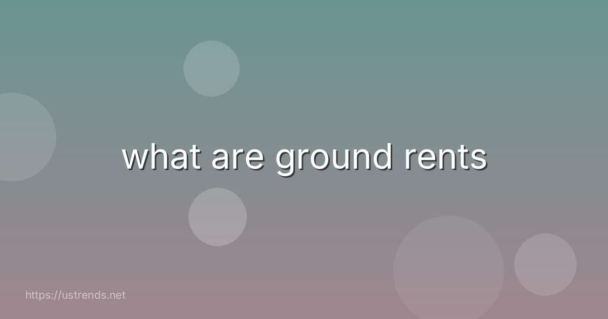 what are ground rents