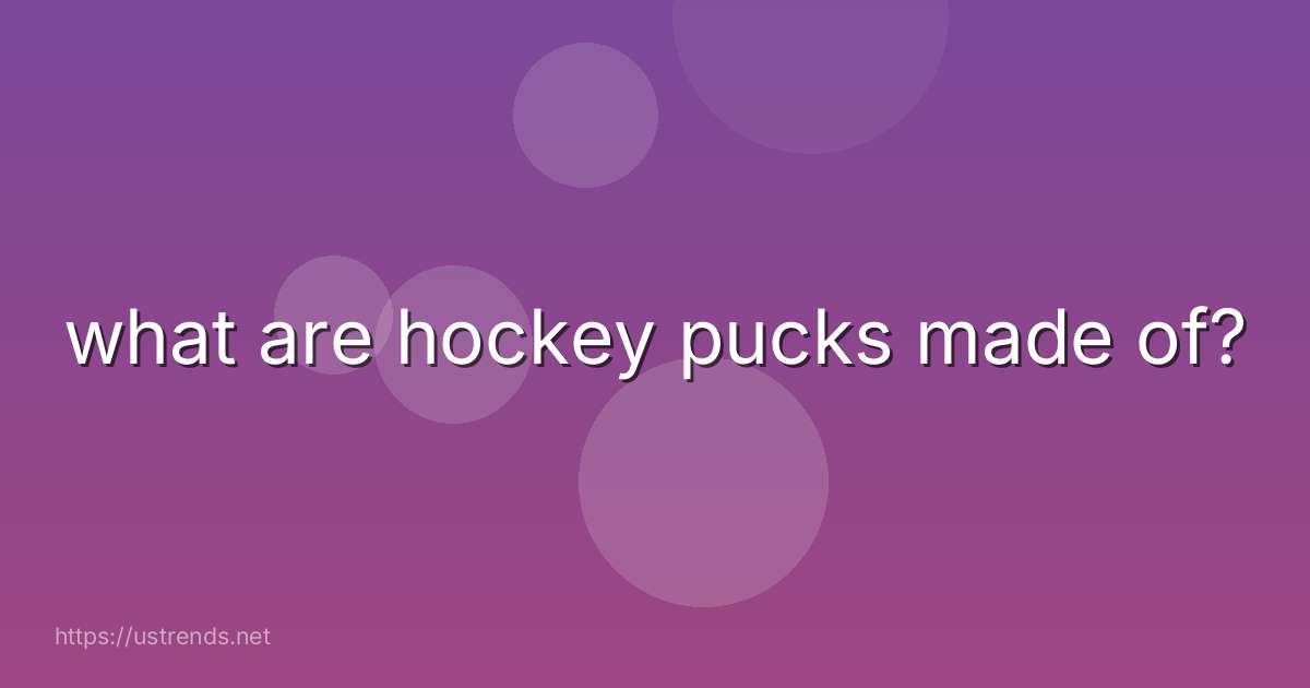 what are hockey pucks made of?