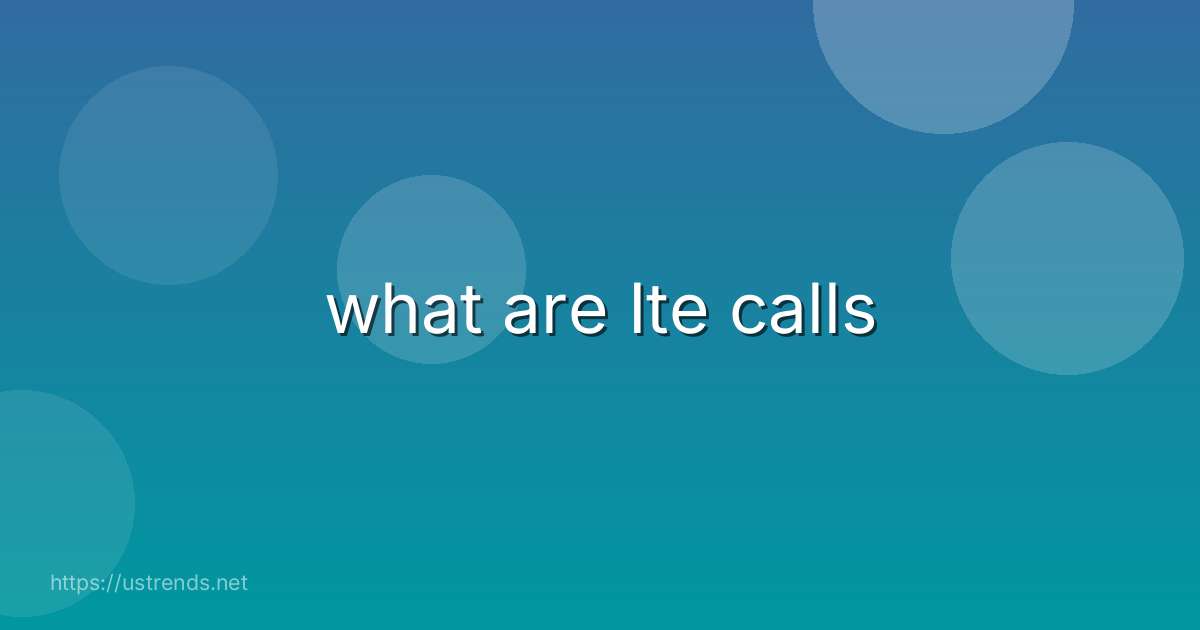 what are Ite calls