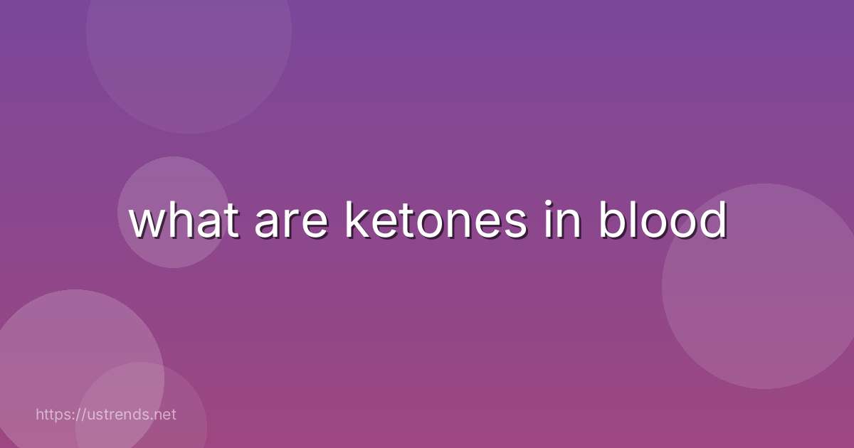 what are ketones in blood