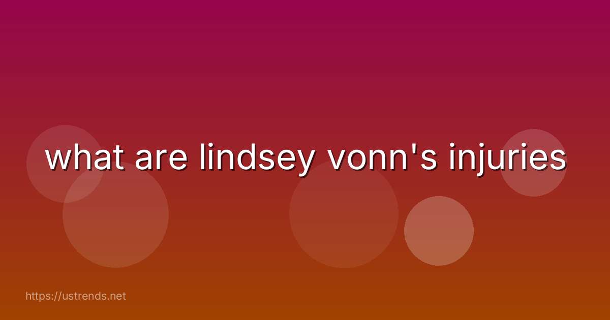 what are lindsey vonn's injuries