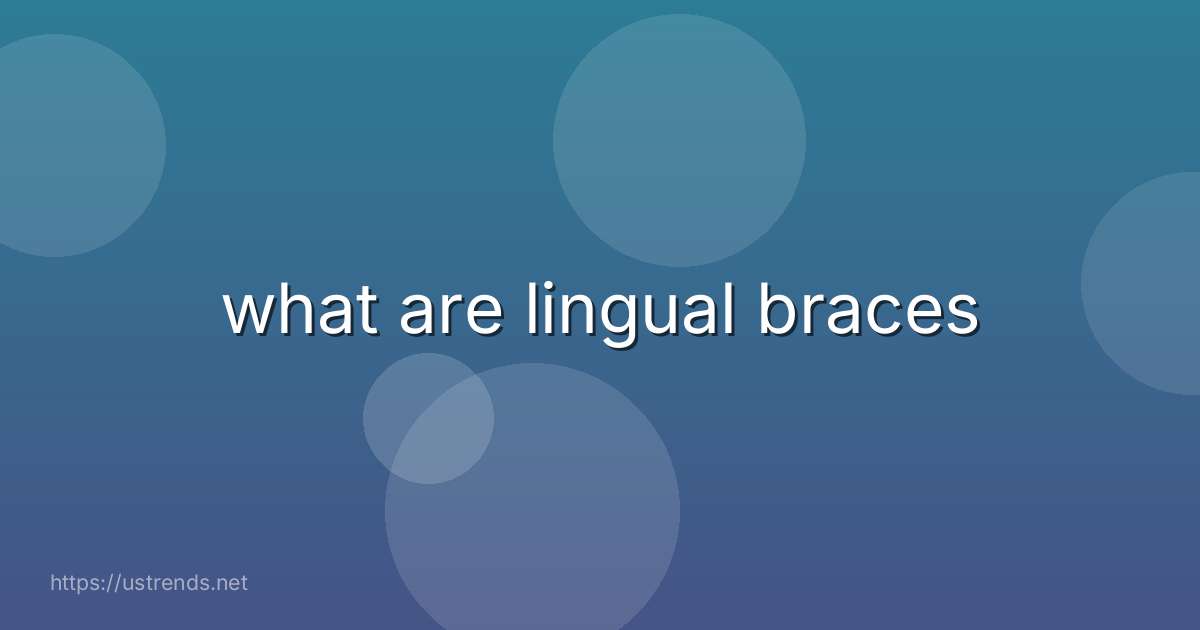 what are lingual braces