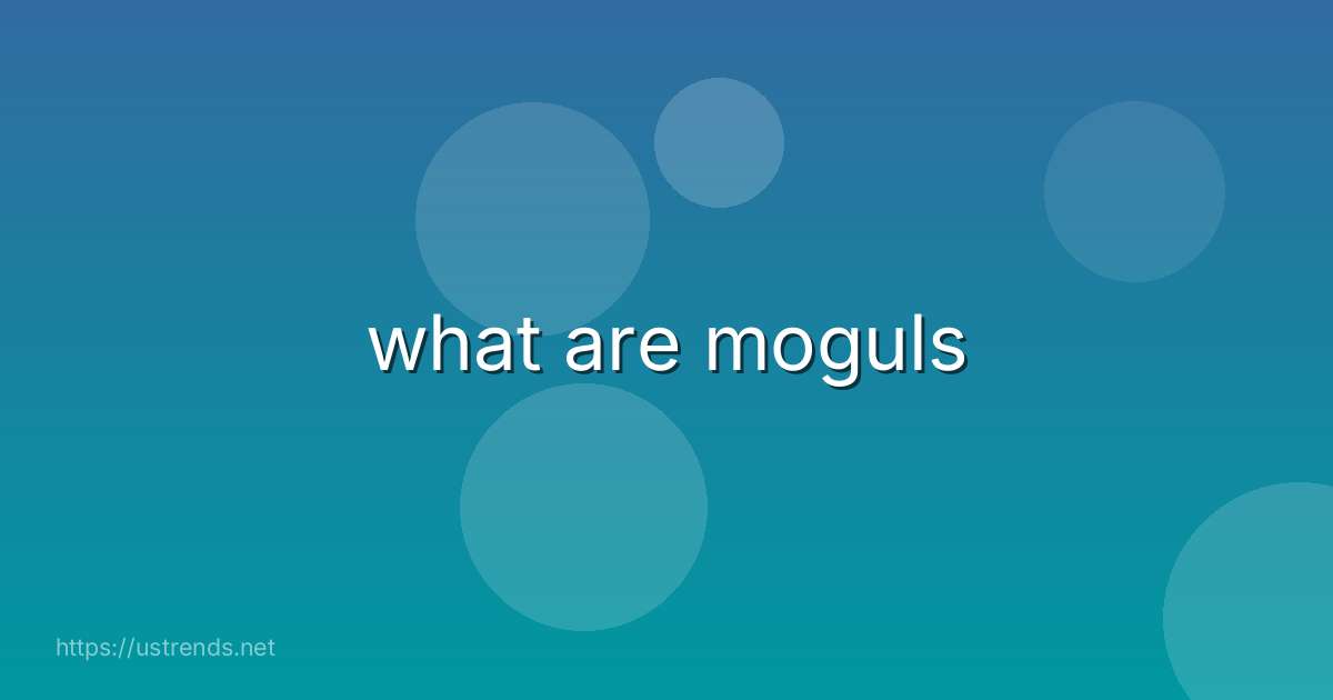 what are moguls
