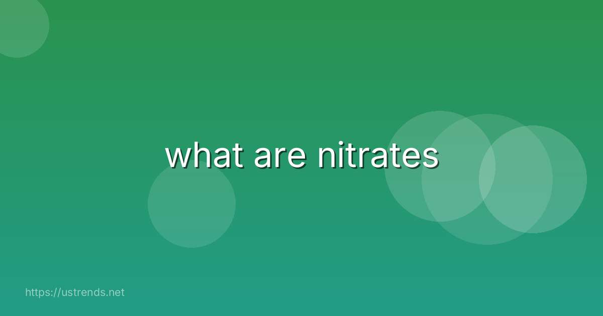 what are nitrates