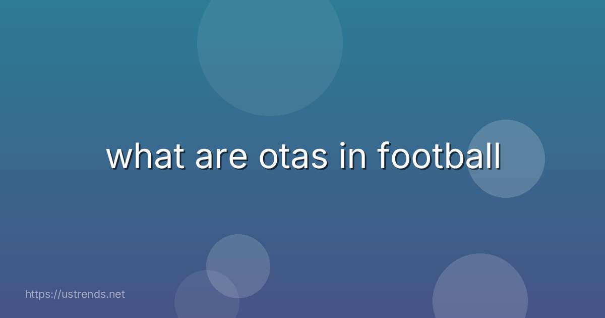 what are otas in football