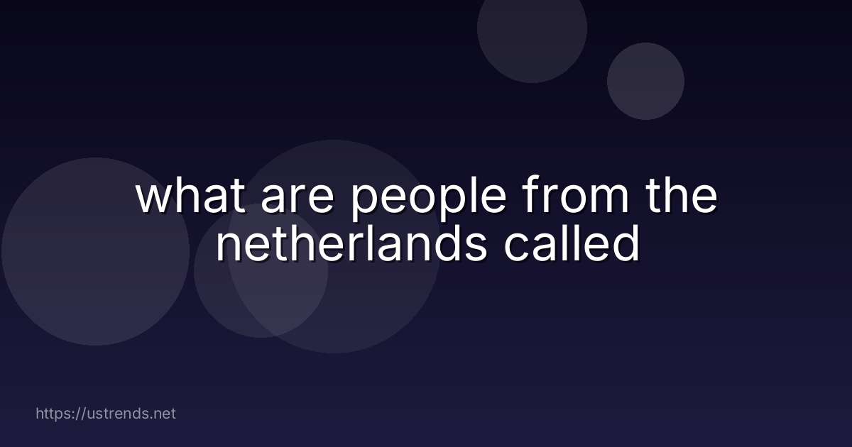 what are people from the netherlands called