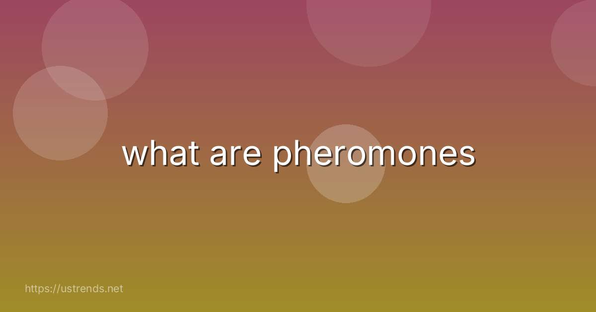 what are pheromones