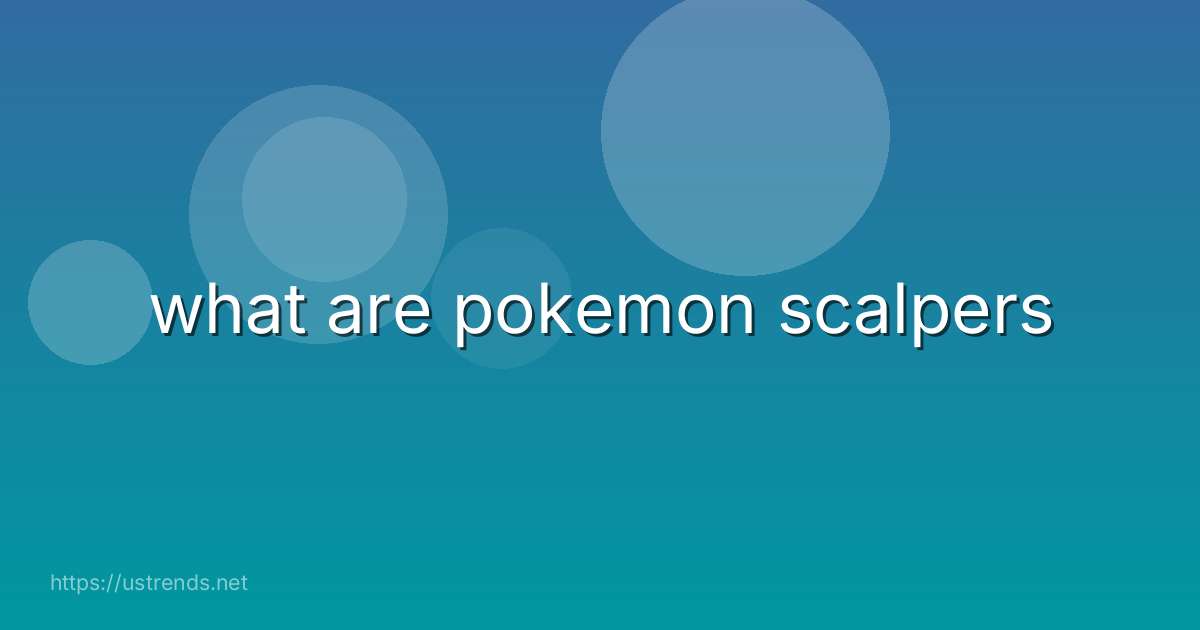 what are pokemon scalpers