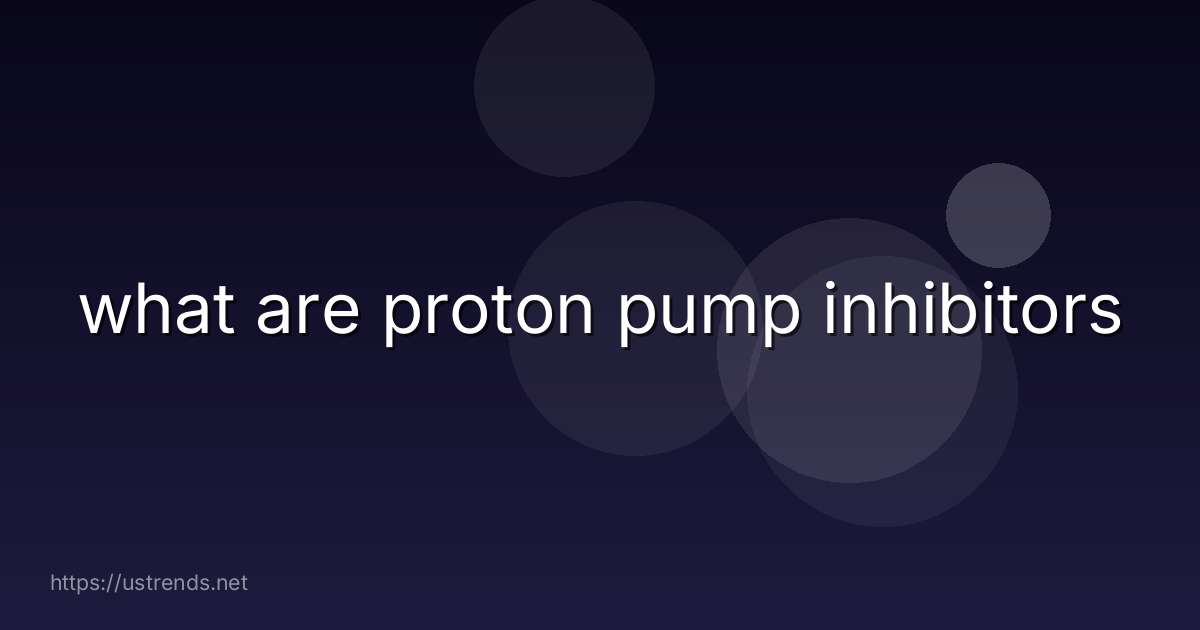 what are proton pump inhibitors