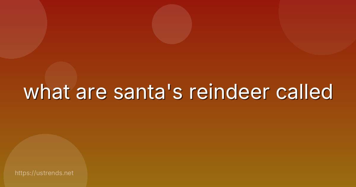 what are santa's reindeer called