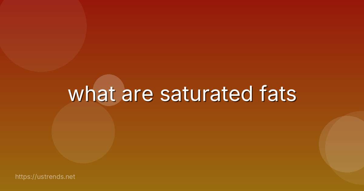 what are saturated fats