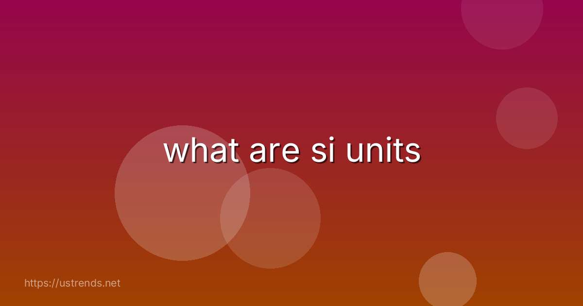 what are si units