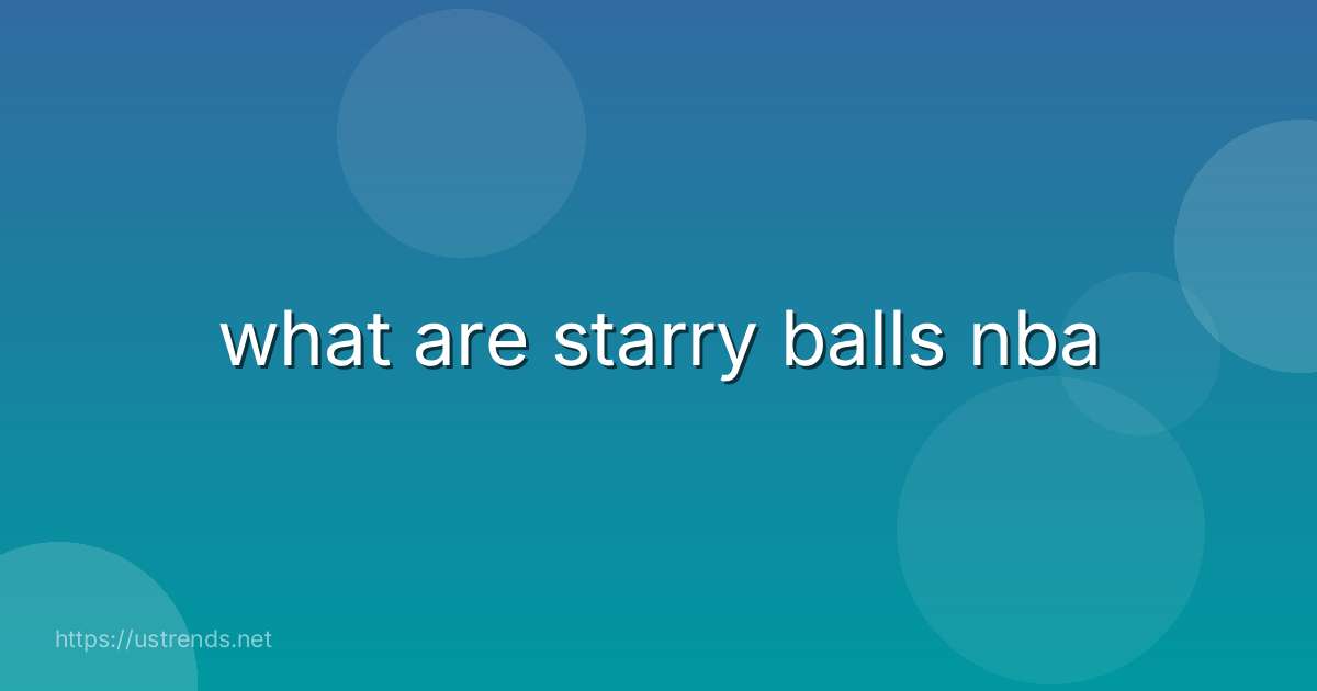 what are starry balls nba