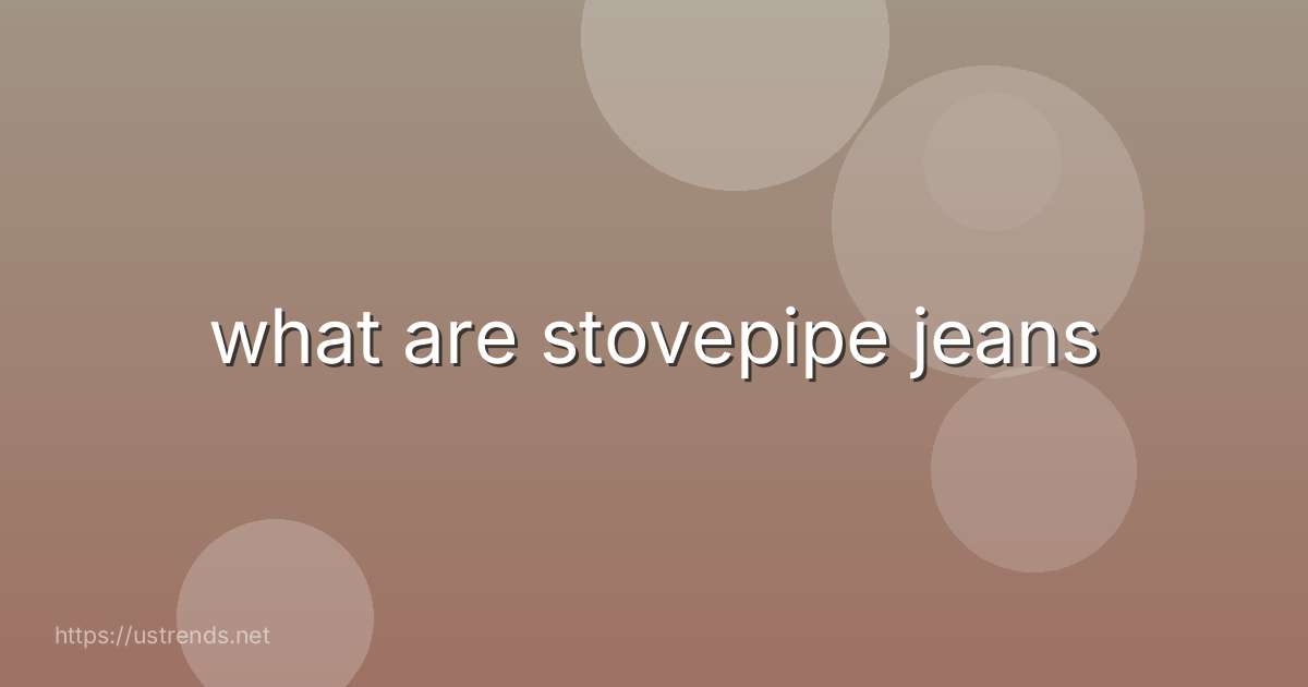 what are stovepipe jeans
