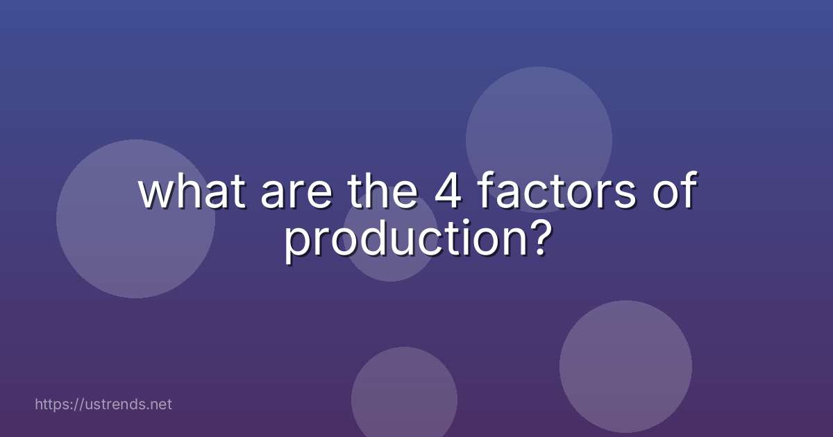 what are the 4 factors of production?