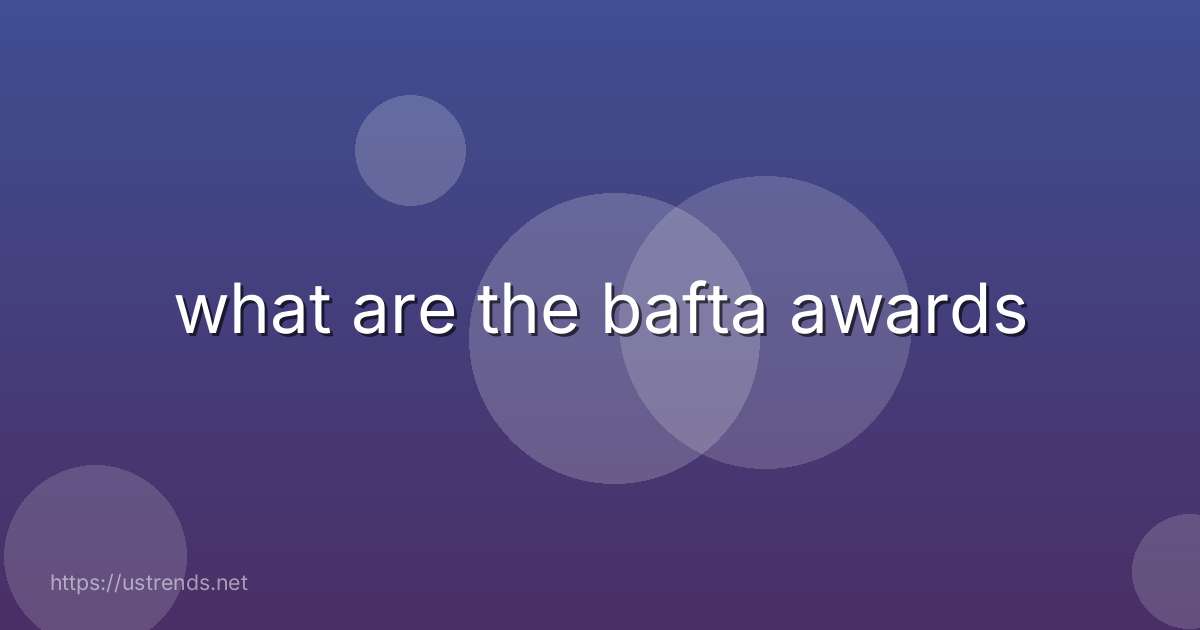 what are the bafta awards