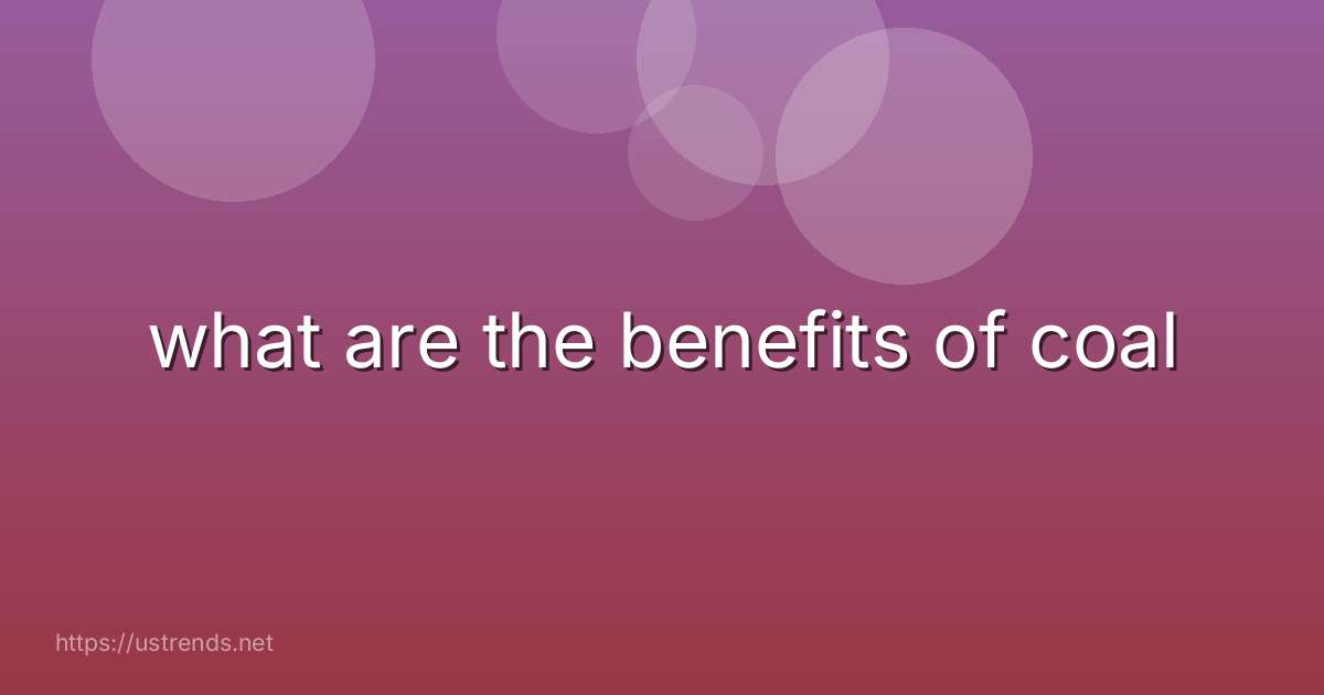 what are the benefits of coal