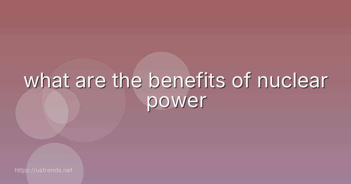 what are the benefits of nuclear power