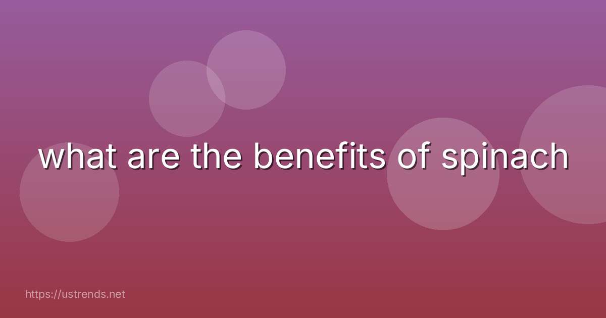 what are the benefits of spinach