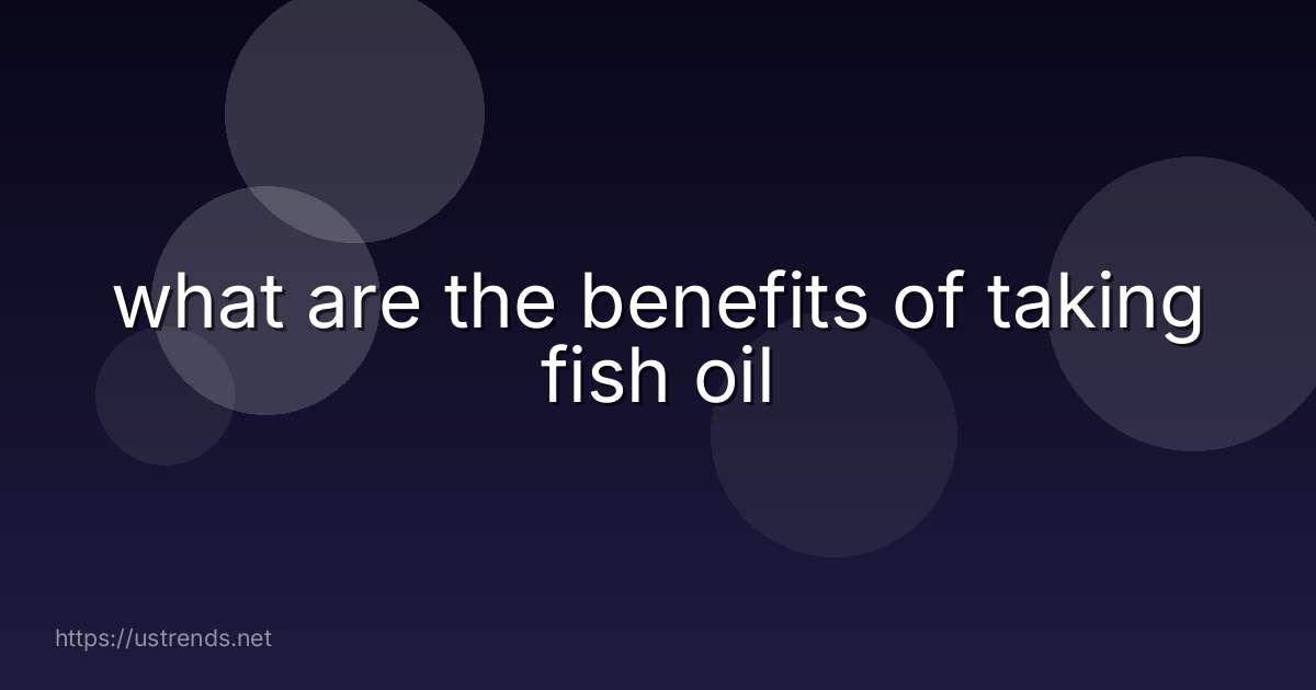what are the benefits of taking fish oil